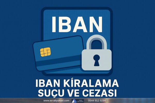 Hesap (İban) Kiralama Suçu ve Cezası (Tck 158 1-f)